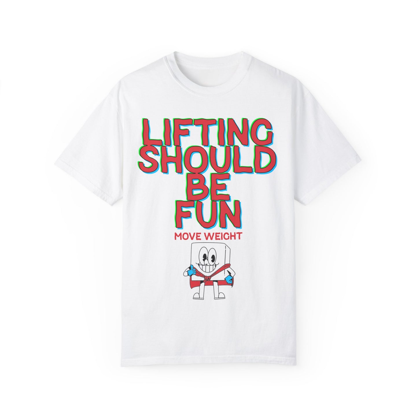 Lifting Should Be Fun Garment Died Unisex T-Shirt