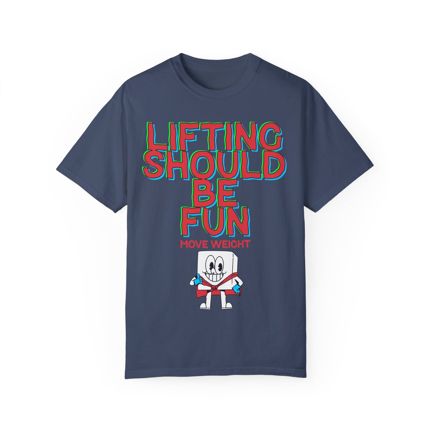 Lifting Should Be Fun Garment Died Unisex T-Shirt