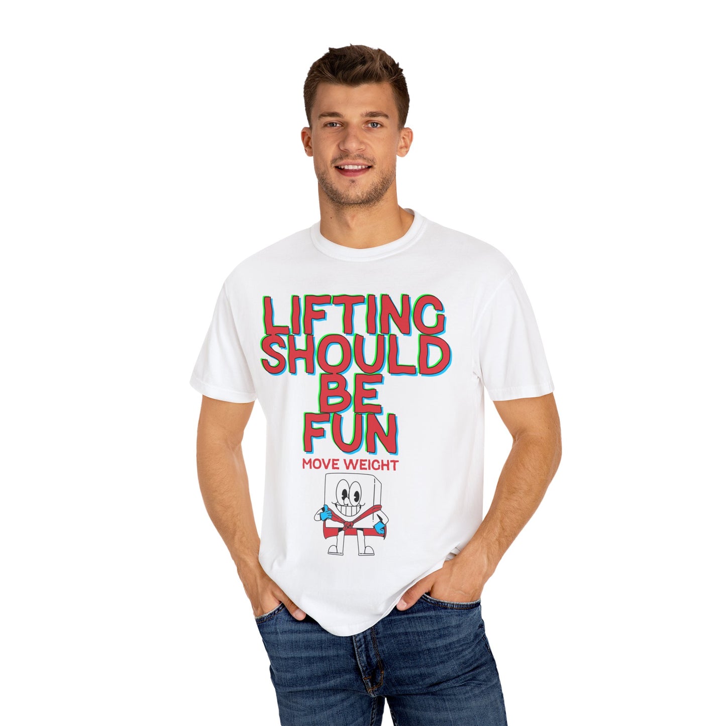 Lifting Should Be Fun Garment Died Unisex T-Shirt