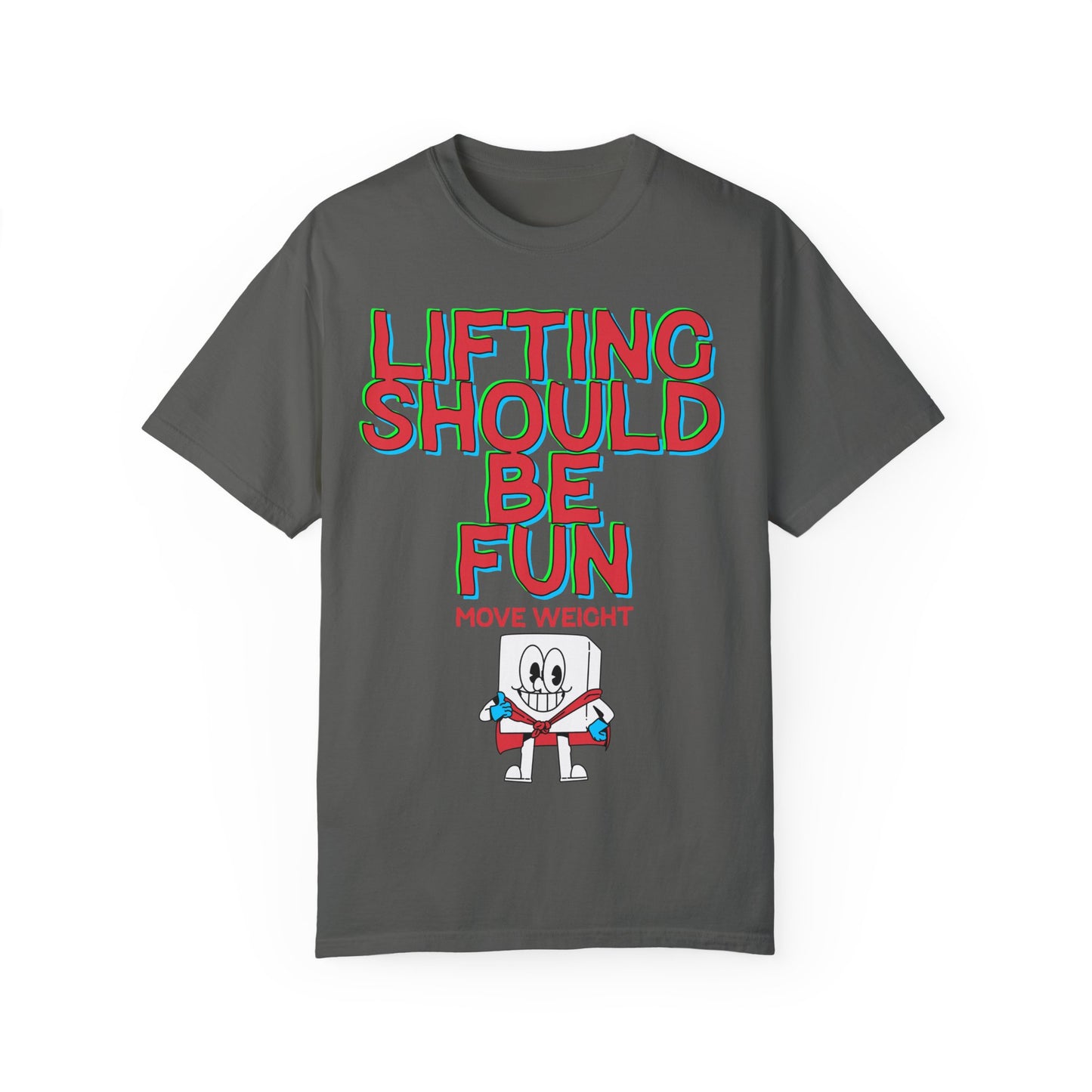 Lifting Should Be Fun Garment Died Unisex T-Shirt
